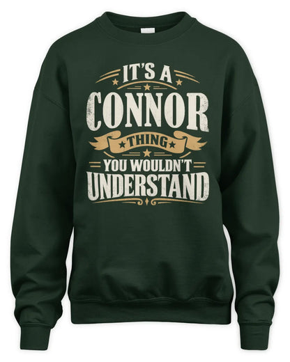 CONNOR P08 TH51 - Personalized “It’s a/an [NAME] Thing – You Wouldn’t Understand” Shirt - Unisex Sweatshirt - Forest Green