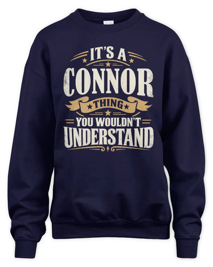 CONNOR P08 TH51 - Personalized “It’s a/an [NAME] Thing – You Wouldn’t Understand” Shirt - Unisex Sweatshirt - Navy