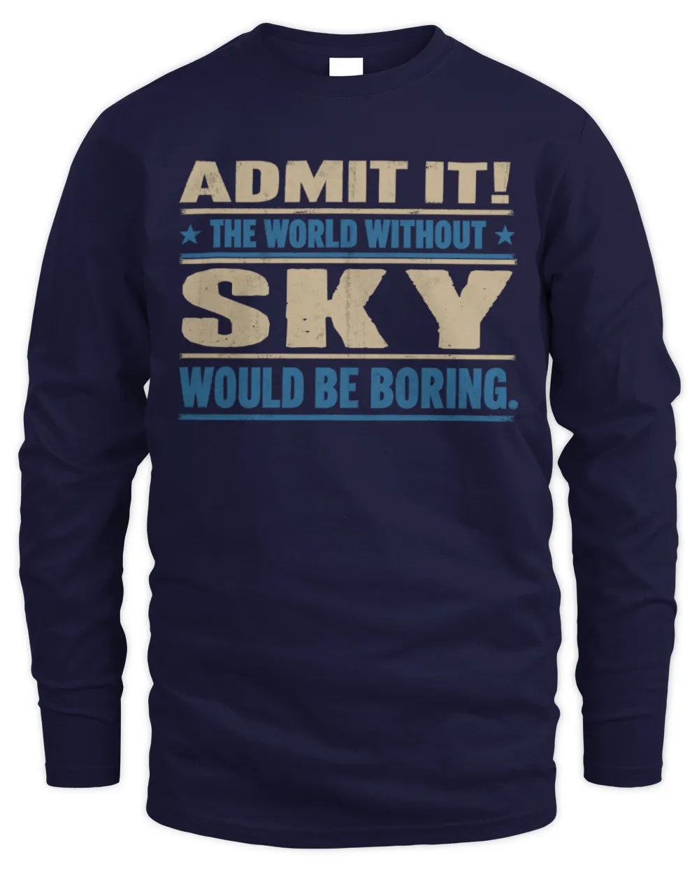 SKY TP68-K2-968 – Personalized Funny Quote Apparel “The World Without NAME Would Be Boring” - Men's Long Sleeved T-Shirt - Navy