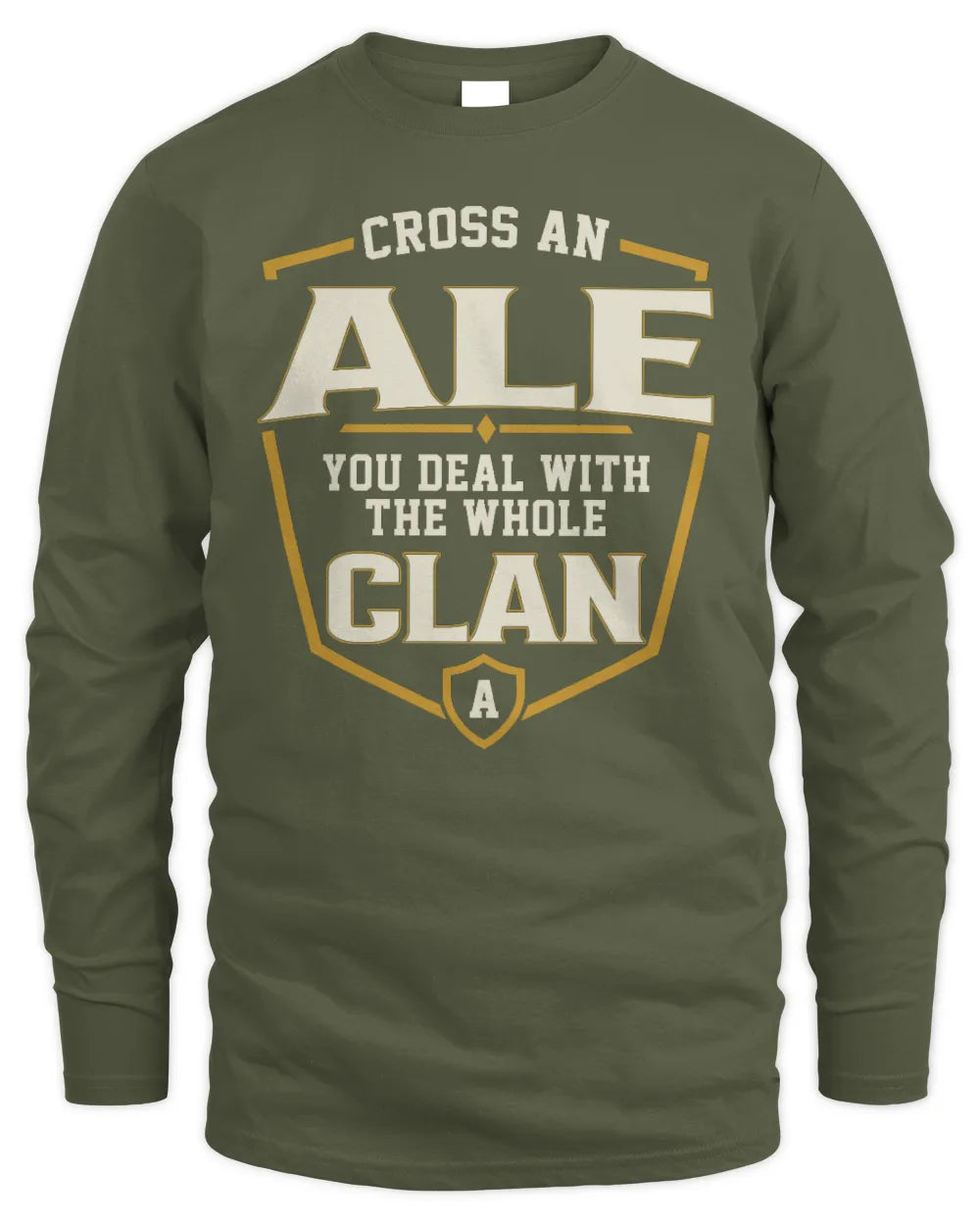 ALE NT1-K008 Cross A/An NAME, You Deal With the Whole Clan | Personalized Vintage T-Shirt - Men's Long Sleeved T-Shirt - Military Green