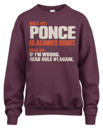PONCE NP1-H006 
Always Right Personalized Name T-Shirt – Funny Custom Name Shirt - Unisex Sweatshirt - Maroon