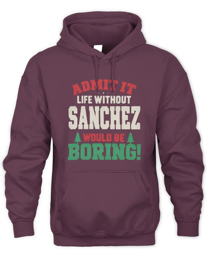 SANCHEZ P5 TH08 Christmas T-Shirt – “Life Without NAME Would Be Boring” - Unisex Hoodie - Maroon