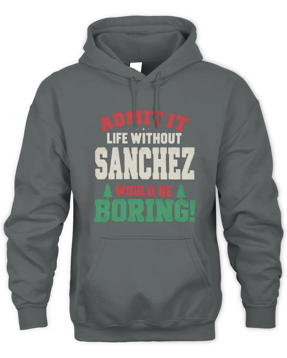 SANCHEZ P5 TH08 Christmas T-Shirt – “Life Without NAME Would Be Boring” - Unisex Hoodie - Charcoal