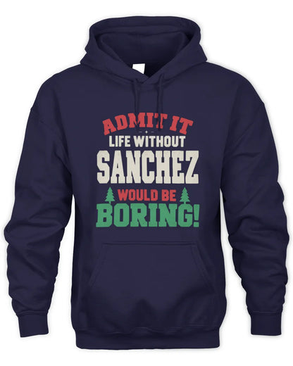 SANCHEZ P5 TH08 Christmas T-Shirt – “Life Without NAME Would Be Boring” - Unisex Hoodie - Navy