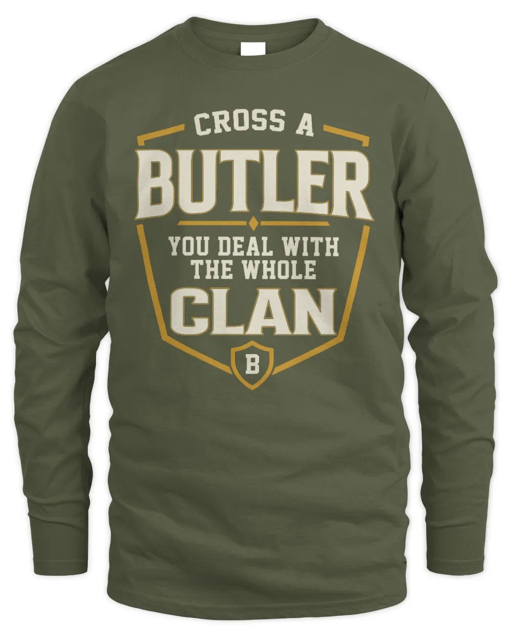BUTLER NT1-K008 Cross A/An NAME, You Deal With the Whole Clan | Personalized Vintage T-Shirt - Men's Long Sleeved T-Shirt - Military Green