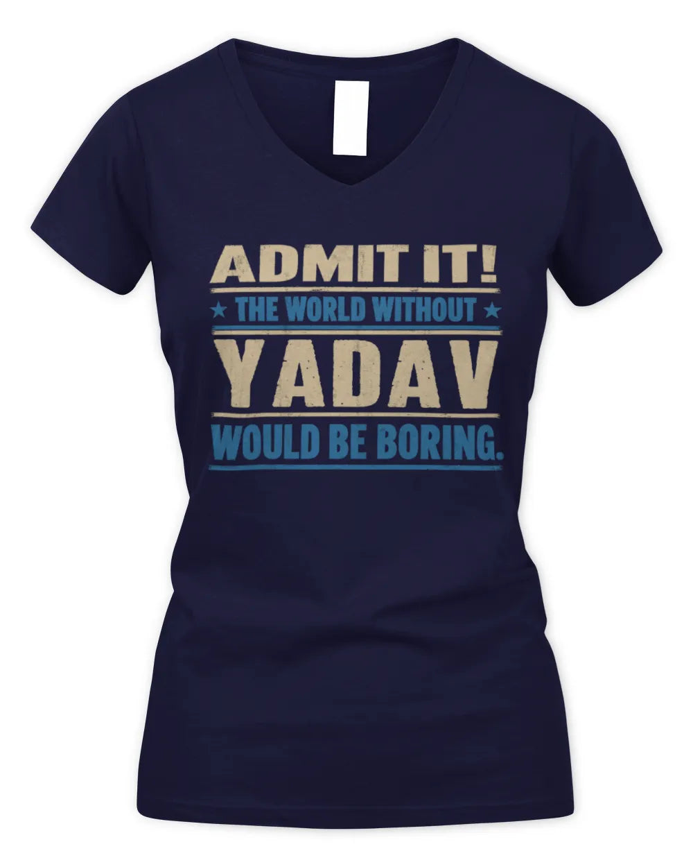 YADAV TP68-K2-968 – Personalized Funny Quote Apparel “The World Without NAME Would Be Boring” - Women's V-Neck T-Shirt - Navy