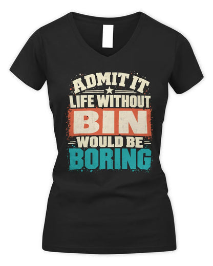 BIN P02-TH11-226 Personalized Admit It Life Without [Name] Would Be Boring T-Shirt - Custom Name Funny Gift - Women's V-Neck T-Shirt - Black