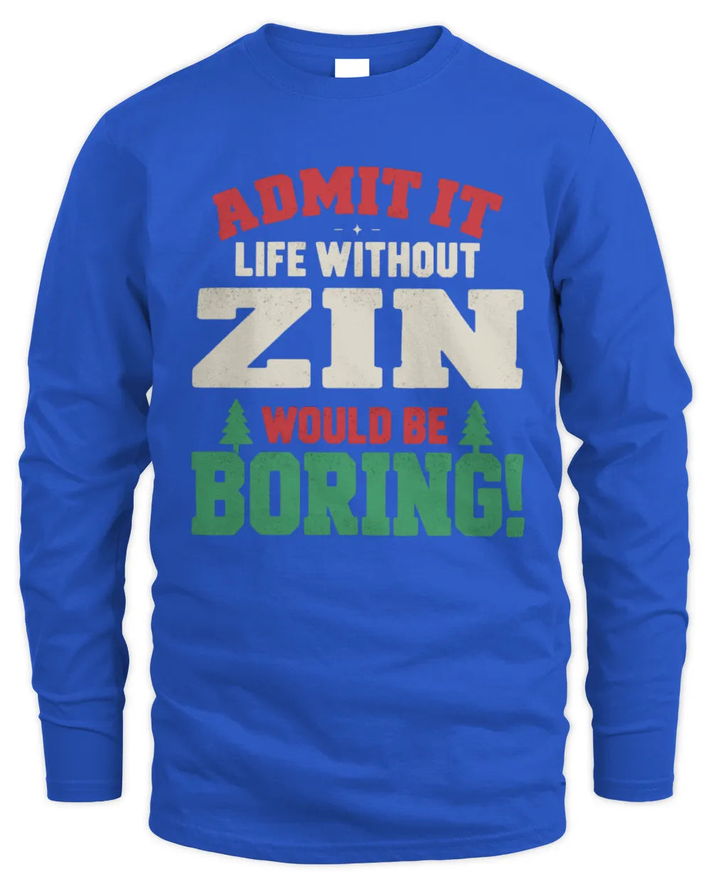 ZIN P5 TH08 Christmas T-Shirt – “Life Without NAME Would Be Boring” - Men's Long Sleeved T-Shirt - Royal