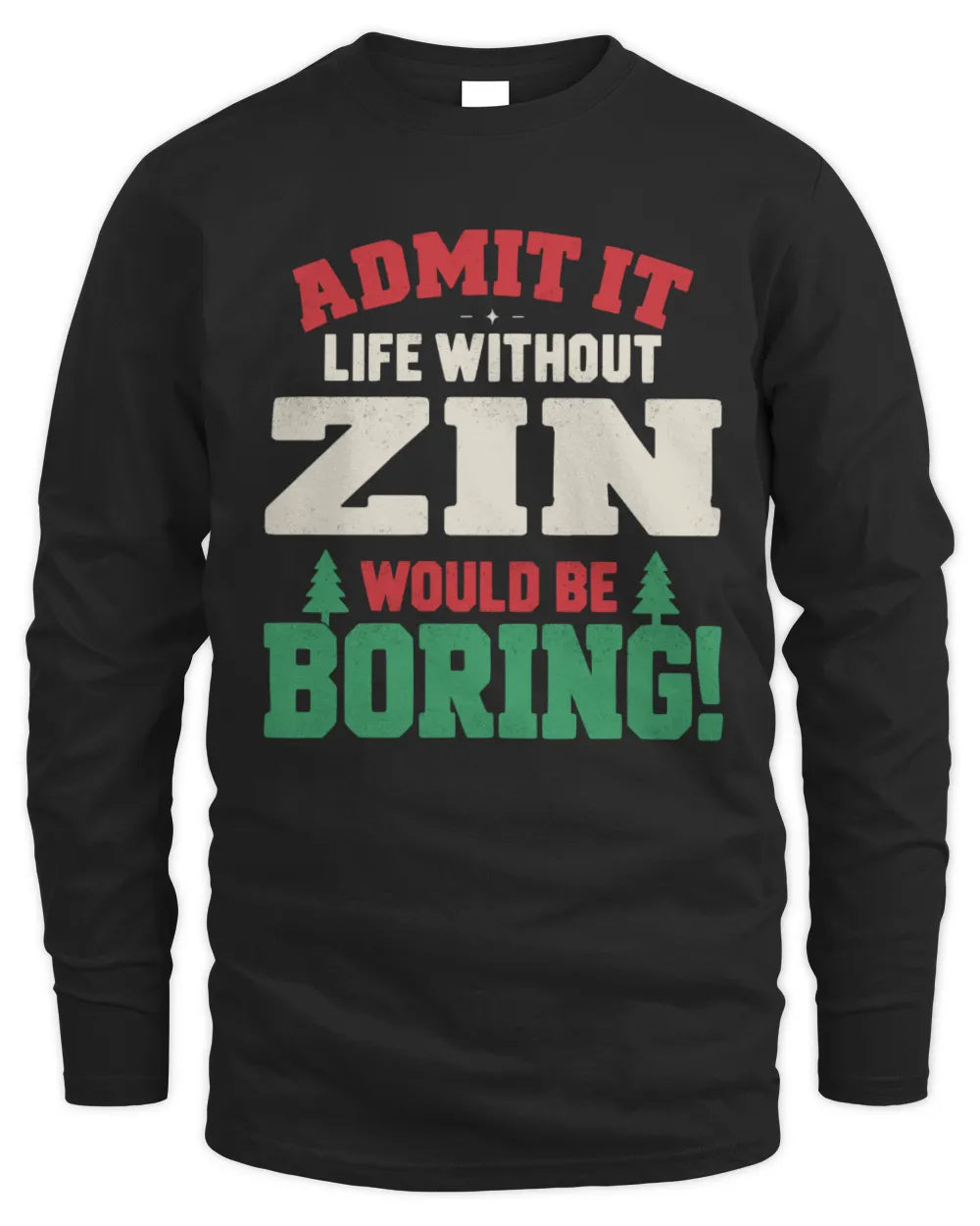 ZIN P5 TH08 Christmas T-Shirt – “Life Without NAME Would Be Boring” - Men's Long Sleeved T-Shirt - Black
