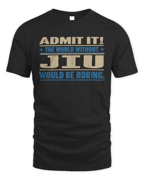 JIU TP68-K2-968 – Personalized Funny Quote Apparel “The World Without NAME Would Be Boring” - Unisex Standard T-Shirt - Black