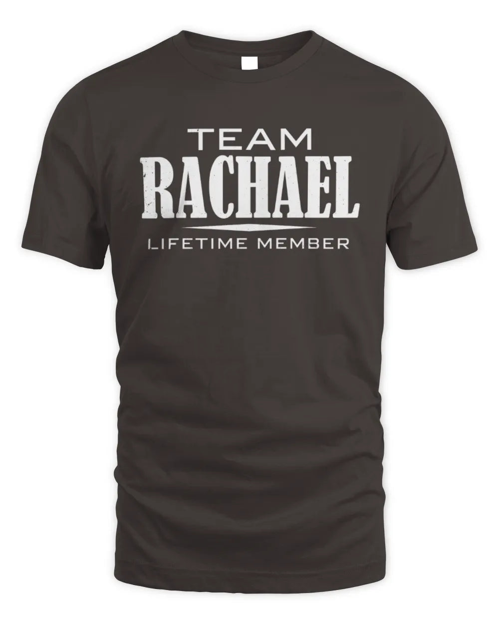 RACHAEL BL62-K4-128 - Personalized “Team NAME Lifetime Member” - Unisex Standard T-Shirt - Dark Chocolate