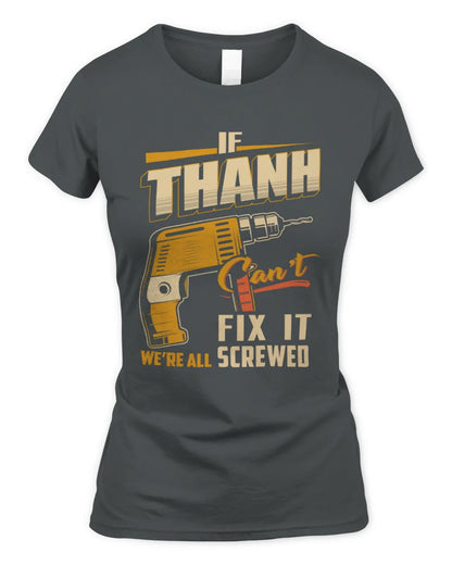 THANH TP22-K4-228 - Personalized Handyman T-Shirt “If AARON Can’t Fix It, We’re All Screwed” - Women's Standard T-Shirt - Charcoal