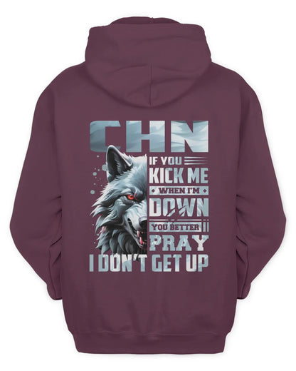 CHN AP62-K4-666 - Personalized Fierce Wolf Quote Apparel “If You Kick Me When I’m Down, You Better Pray I Don’t Get Up” - Unisex Hoodie - Maroon