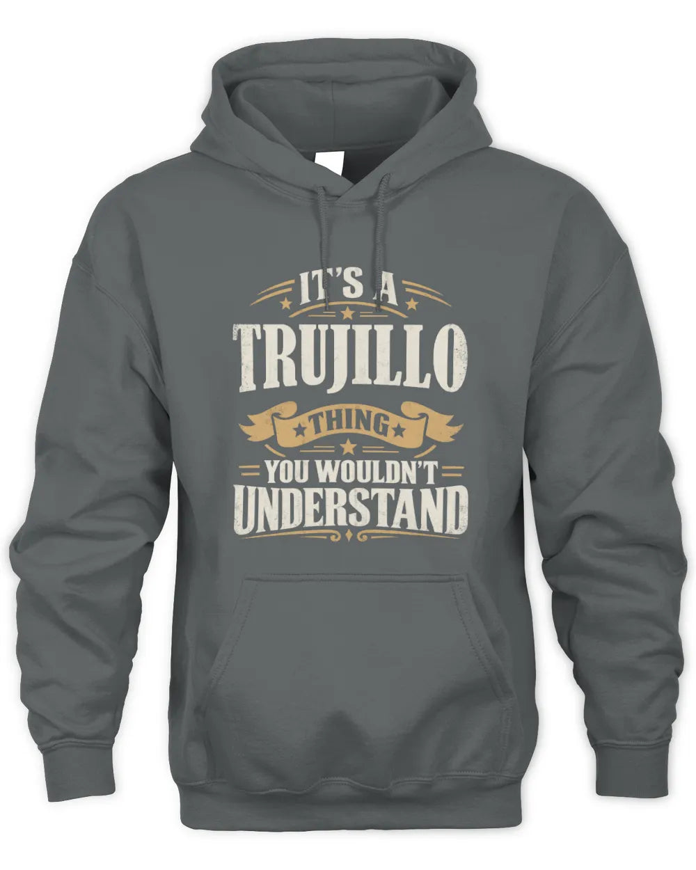 TRUJILLO P08 TH51 - Personalized “It’s a/an [NAME] Thing – You Wouldn’t Understand” Shirt - Unisex Hoodie - Charcoal