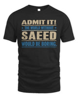 SAEED TP68-K2-968 – Personalized Funny Quote Apparel “The World Without NAME Would Be Boring” - Unisex Standard T-Shirt - Black