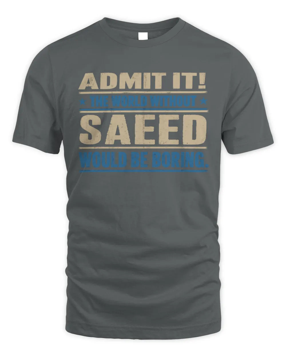 SAEED TP68-K2-968 – Personalized Funny Quote Apparel “The World Without NAME Would Be Boring” - Unisex Standard T-Shirt - Charcoal