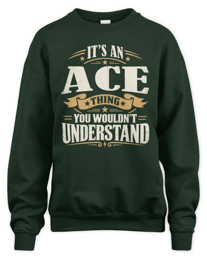 ACE P08 TH51 - Personalized “It’s a/an [NAME] Thing – You Wouldn’t Understand” Shirt - Unisex Sweatshirt - Forest Green