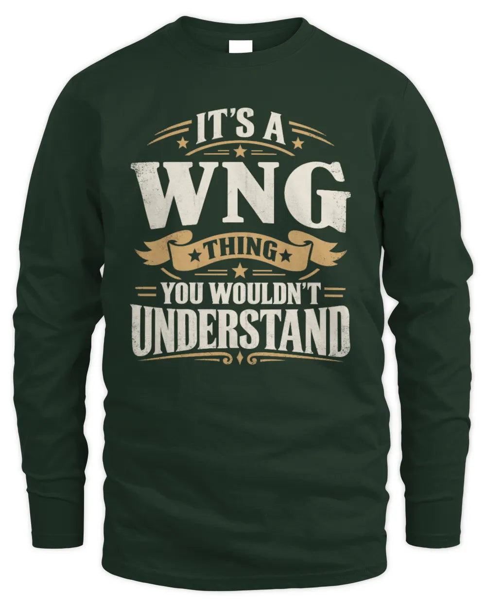 WNG P08 TH51 - Personalized “It’s a/an [NAME] Thing – You Wouldn’t Understand” Shirt - Men's Long Sleeved T-Shirt - Forest Green