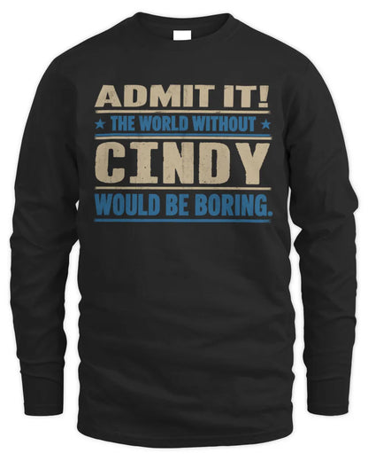 CINDY TP68-K2-968 – Personalized Funny Quote Apparel “The World Without NAME Would Be Boring” - Men's Long Sleeved T-Shirt - Black