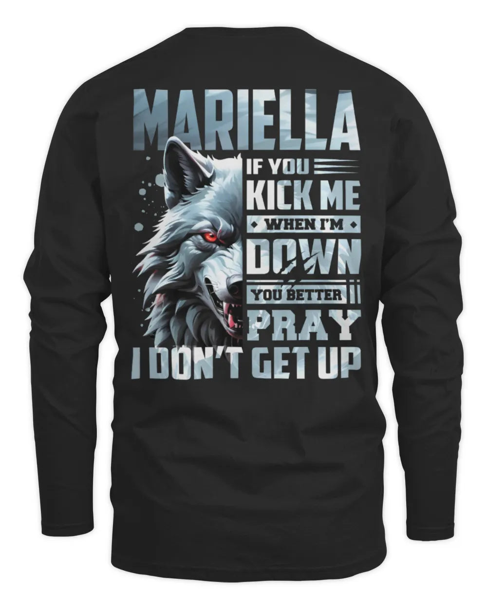 MARIELLA AP62-K4-666 - Personalized Fierce Wolf Quote Apparel “If You Kick Me When I’m Down, You Better Pray I Don’t Get Up” - Men's Long Sleeved T-Shirt - Black