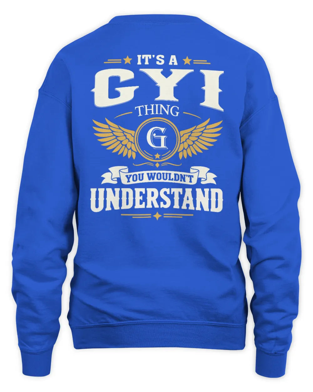 GYI KT06-M008 It’s a [NAME] Thing – You Wouldn’t Understand | Personalized Vintage T-Shirt - Unisex Sweatshirt - Royal