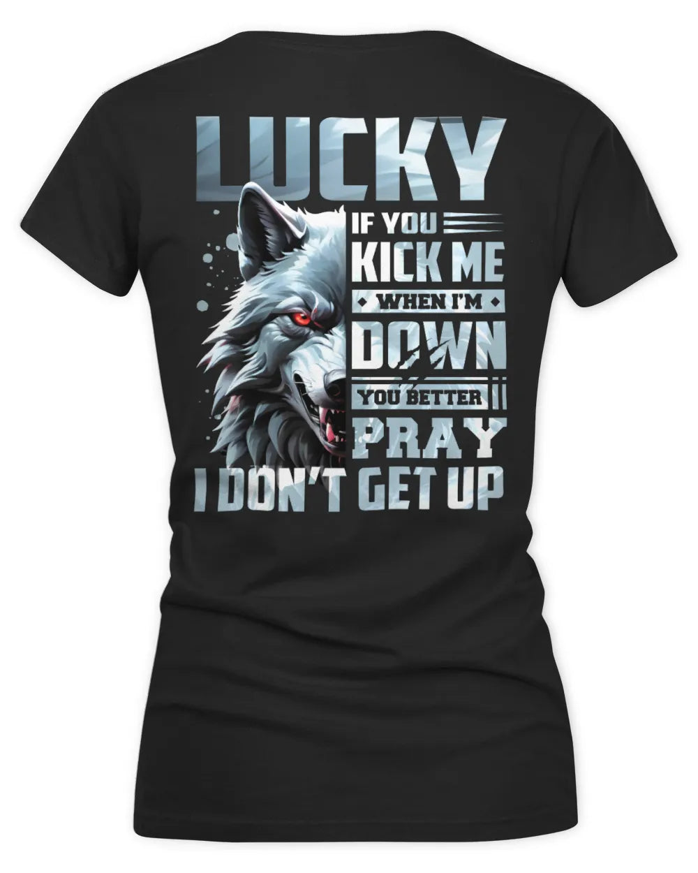 LUCKY AP62-K4-666 - Personalized Fierce Wolf Quote Apparel “If You Kick Me When I’m Down, You Better Pray I Don’t Get Up” - Women's V-Neck T-Shirt - Black