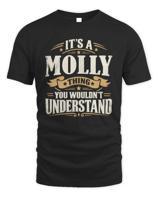 MOLLY P08 TH51 - Personalized “It’s a/an [NAME] Thing – You Wouldn’t Understand” Shirt