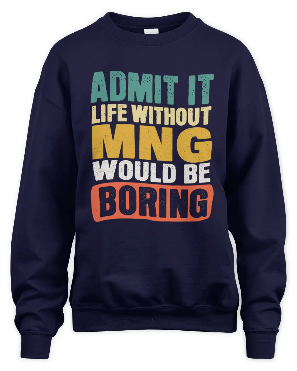 MNG TP86-K3-229 Personalized Funny Quote Apparel “Life Without NAME Would Be Boring” - Unisex Sweatshirt - Navy