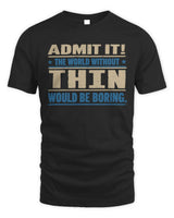 THIN TP68-K2-968 – Personalized Funny Quote Apparel “The World Without NAME Would Be Boring” - Unisex Standard T-Shirt - Black