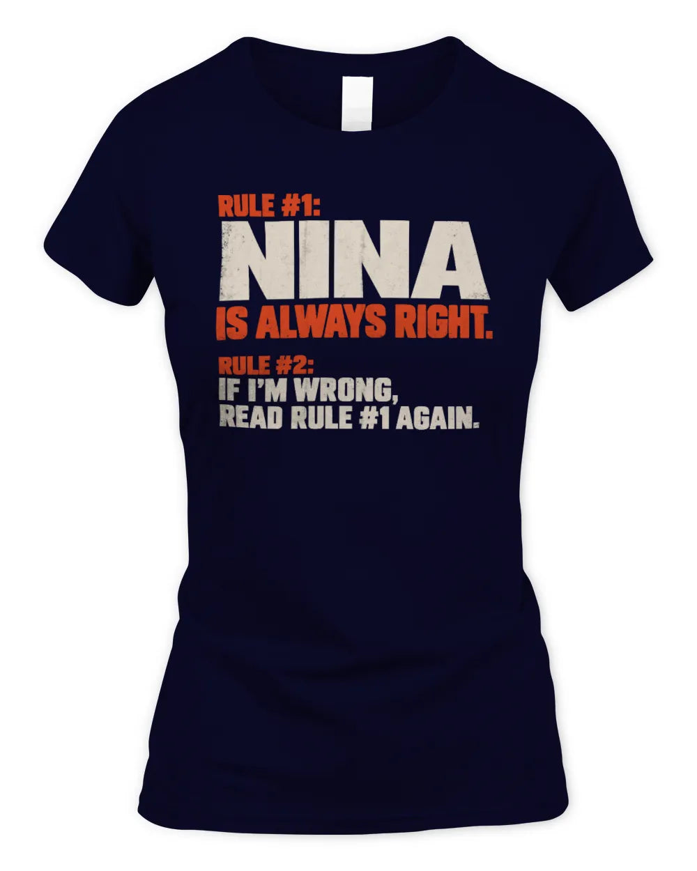 NINA NP1-H006 - Always Right Personalized Name T-Shirt – Funny Custom Name Shirt - Women's Standard T-Shirt - Navy
