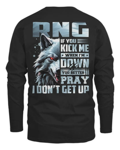 RNG AP62-K4-666 - Personalized Fierce Wolf Quote Apparel “If You Kick Me When I’m Down, You Better Pray I Don’t Get Up” - Men's Long Sleeved T-Shirt - Black