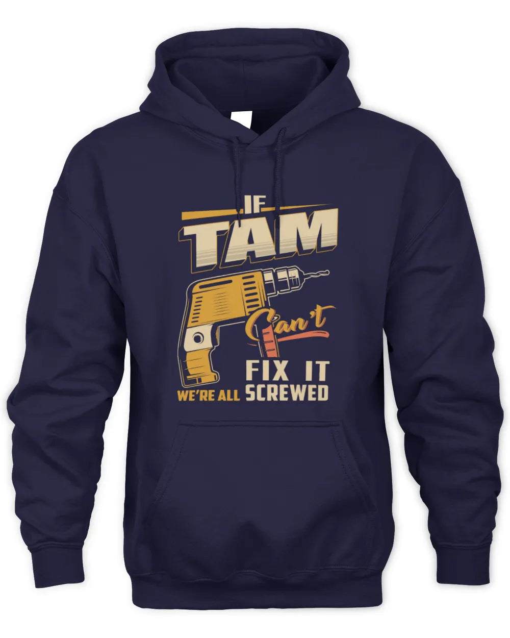 TAM TP22-K4-228 - Personalized Handyman T-Shirt “If AARON Can’t Fix It, We’re All Screwed” - Unisex Hoodie - Navy