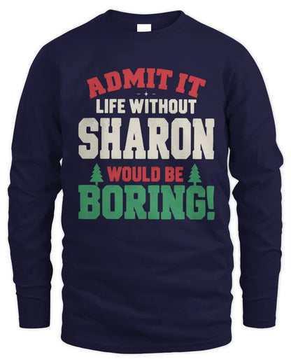 SHARON P5 TH08 Christmas T-Shirt – “Life Without NAME Would Be Boring” - Men's Long Sleeved T-Shirt - Navy