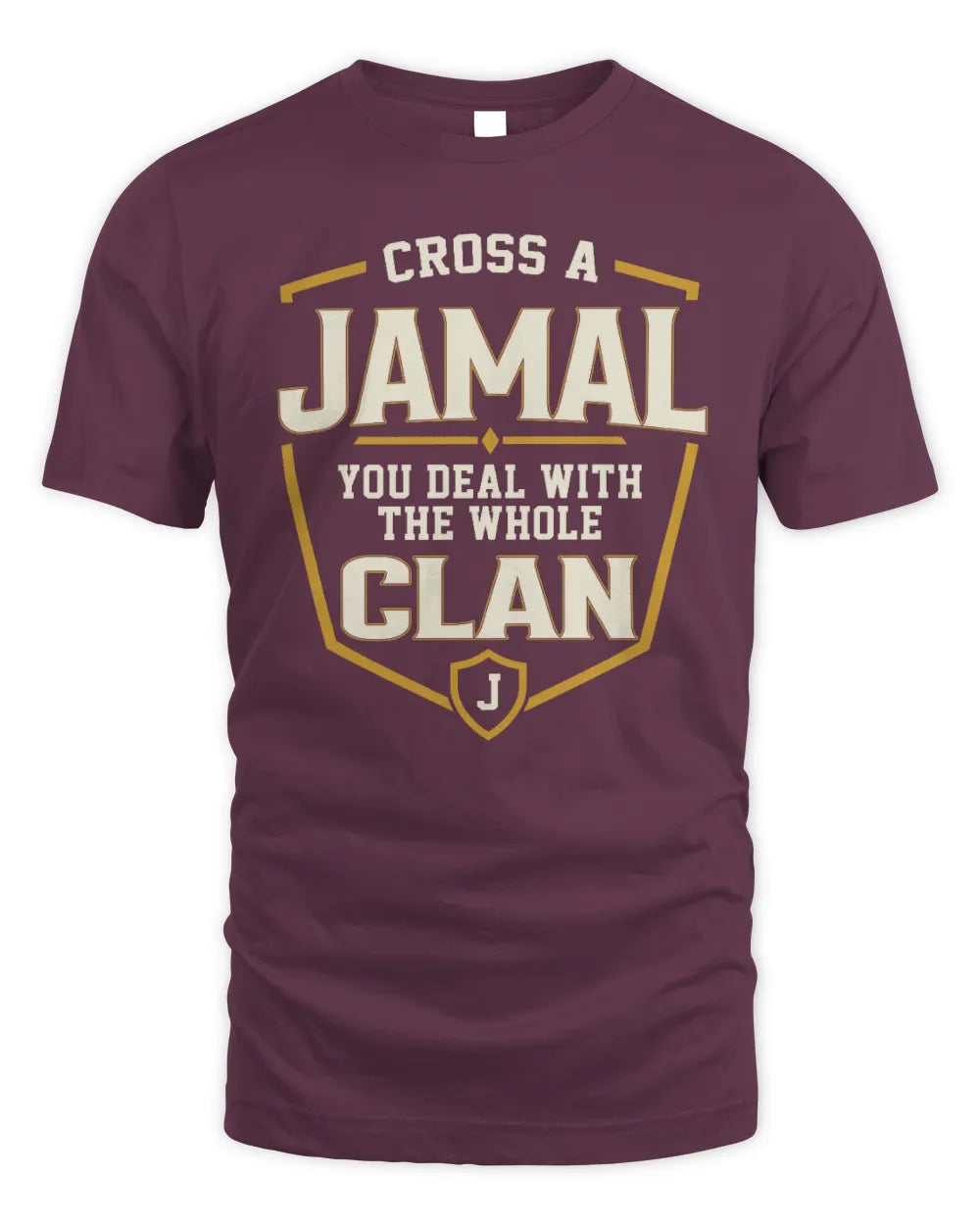 JAMAL NT1-K008 Cross A/An NAME, You Deal With the Whole Clan | Personalized Vintage T-Shirt - Unisex Standard T-Shirt - Maroon