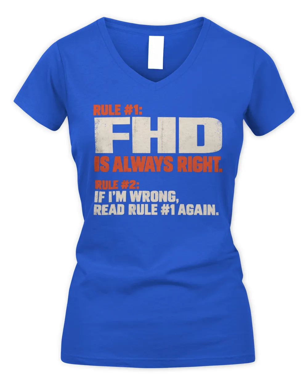 FHD NP1-H006 
Always Right Personalized Name T-Shirt – Funny Custom Name Shirt - Women's V-Neck T-Shirt - Royal