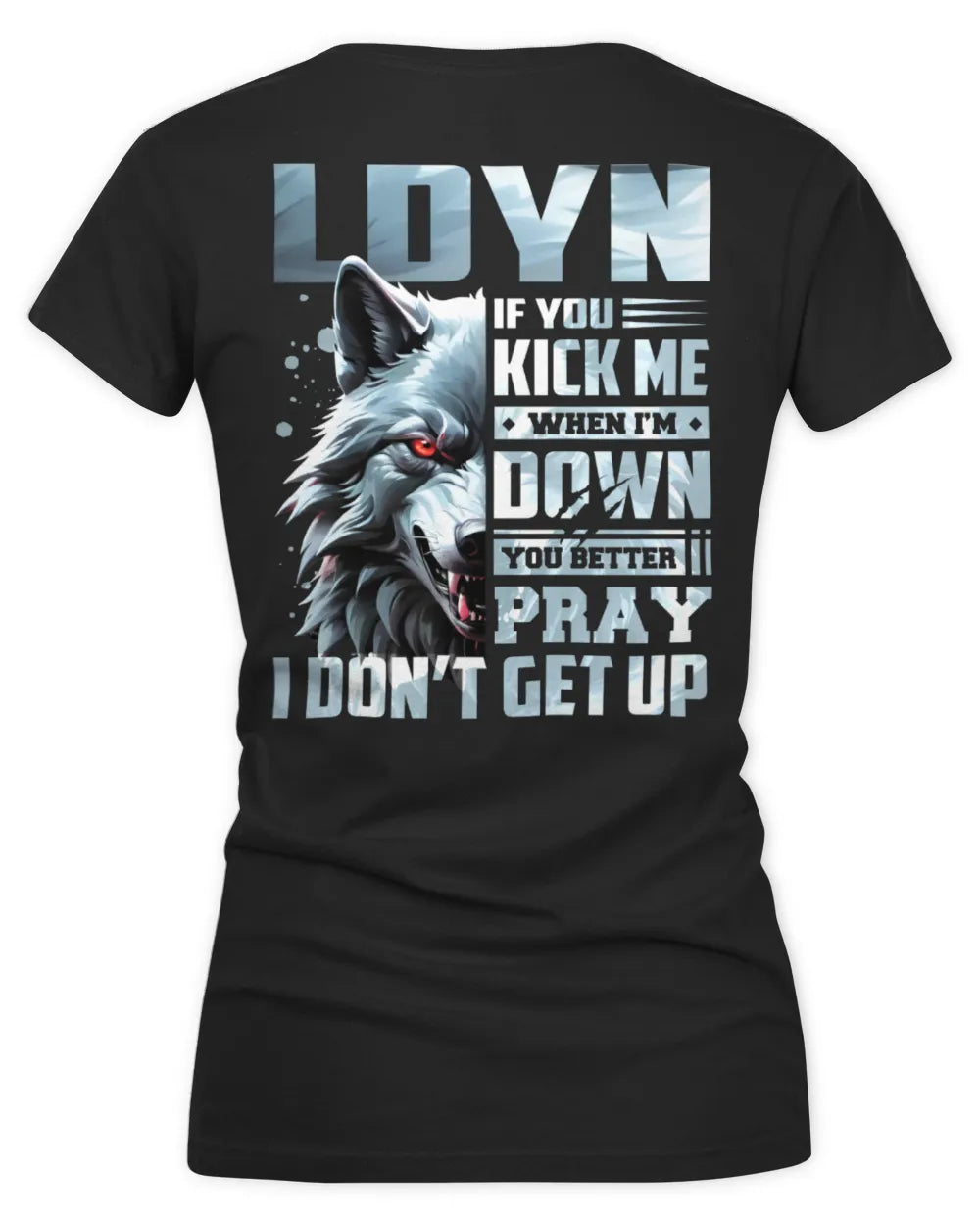 LDYN AP62-K4-666 - Personalized Fierce Wolf Quote Apparel “If You Kick Me When I’m Down, You Better Pray I Don’t Get Up” - Women's V-Neck T-Shirt - Black