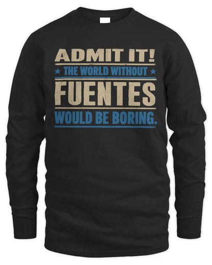 FUENTES TP68-K2-968 – Personalized Funny Quote Apparel “The World Without NAME Would Be Boring” - Men's Long Sleeved T-Shirt - Black