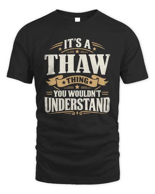 THAW P08 TH51 - Personalized “It’s a/an [NAME] Thing – You Wouldn’t Understand” Shirt - Unisex Standard T-Shirt - Black