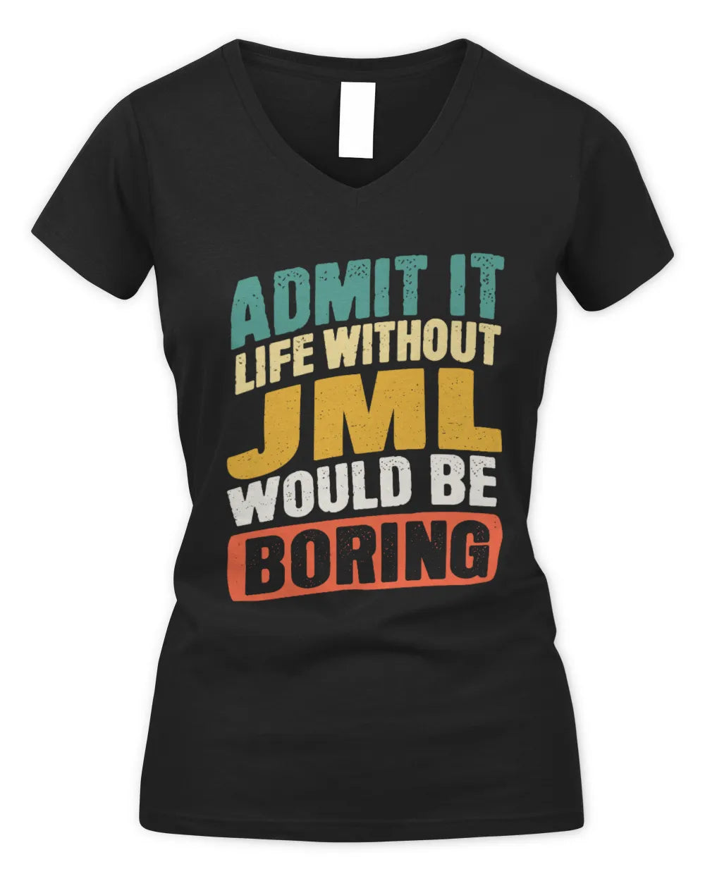 JML TP88-K4-229
Personalized Funny Quote Apparel “Life Without NAME Would Be Boring” - Women's V-Neck T-Shirt - Black