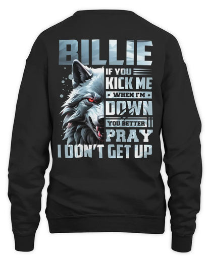 BILLIE AP62-K4-666 - Personalized Fierce Wolf Quote Apparel “If You Kick Me When I’m Down, You Better Pray I Don’t Get Up” - Unisex Sweatshirt - Black