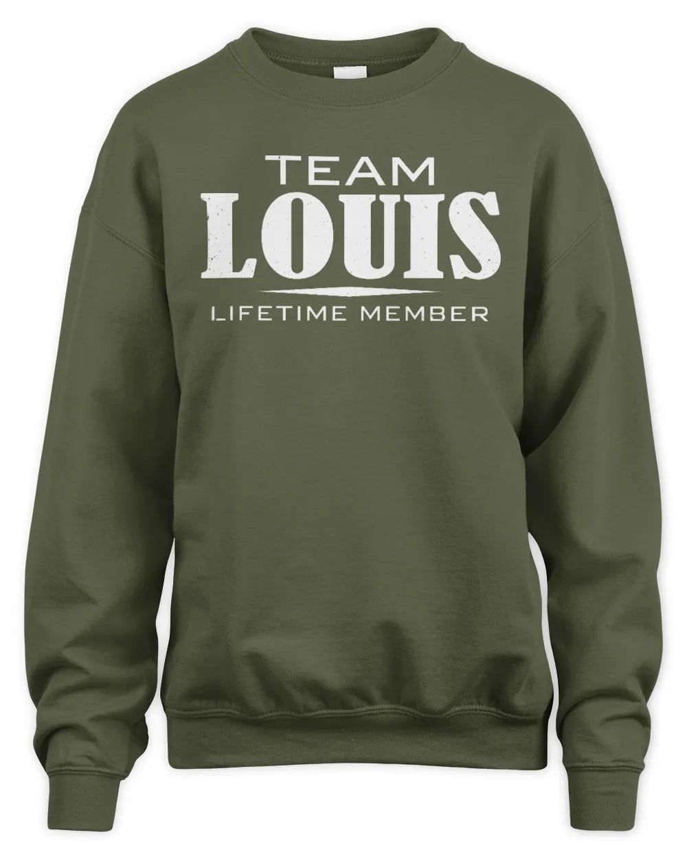 LOUIS BL62-K4-128 - Personalized “Team NAME Lifetime Member” - Unisex Sweatshirt - Military Green