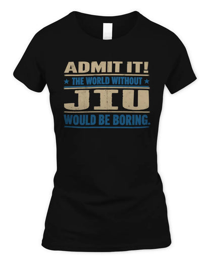 JIU TP68-K2-968 – Personalized Funny Quote Apparel “The World Without NAME Would Be Boring” - Women's Standard T-Shirt - Black