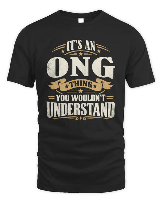 ONG P08 TH51 - Personalized “It’s a/an [NAME] Thing – You Wouldn’t Understand” Shirt