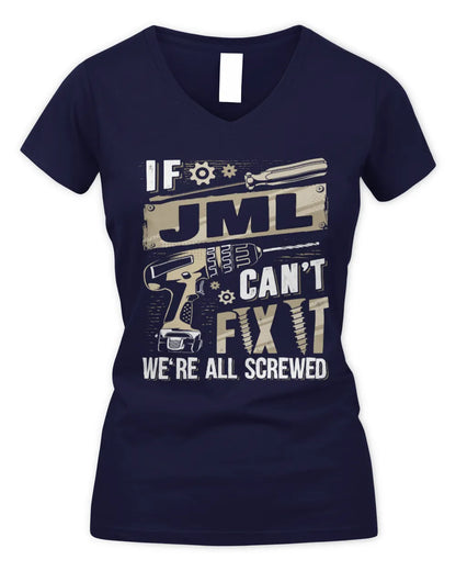JML TX03 P02 - Personalized Handyman Mechanic Shirt “If NAME Can’t Fix It, We’re All Screwed” - Women's V-Neck T-Shirt - Navy