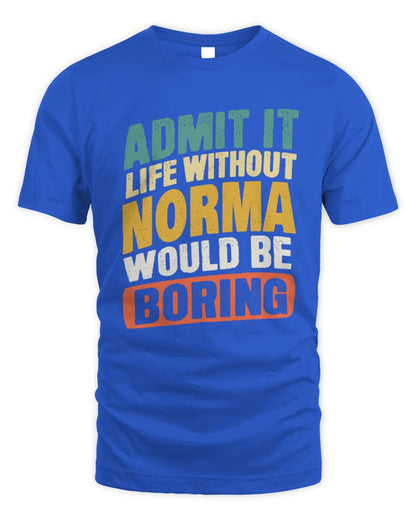 NORMA TP88-K4-229
Personalized Funny Quote Apparel “Life Without NAME Would Be Boring” - Unisex Standard T-Shirt - Royal