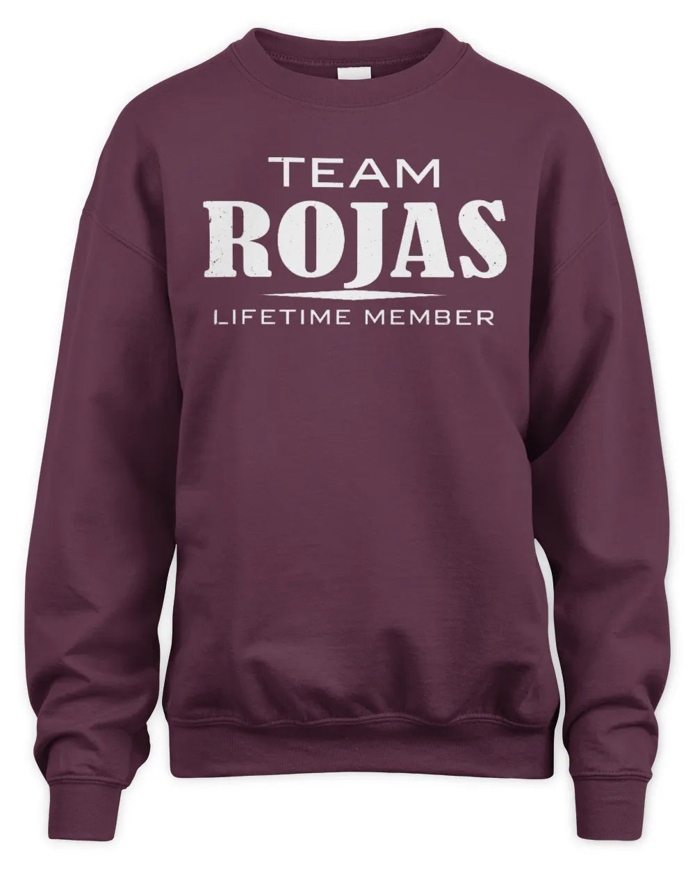 ROJAS BL62-K4-128 - Personalized “Team NAME Lifetime Member” - Unisex Sweatshirt - Maroon