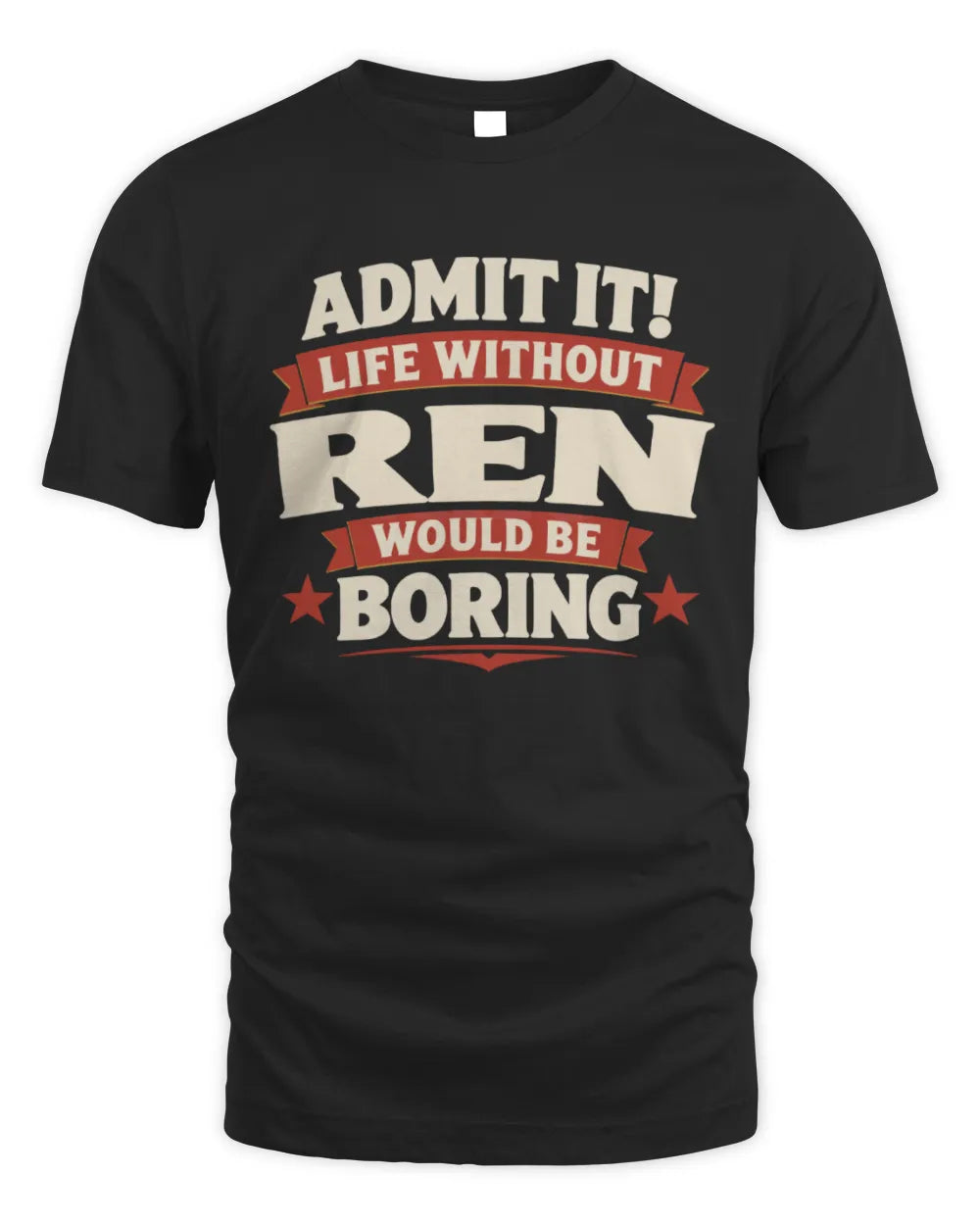 REN P4 KT003 Personalized Funny Quote Apparel “Life Without NAME Would Be Boring” - Unisex Standard T-Shirt - Black
