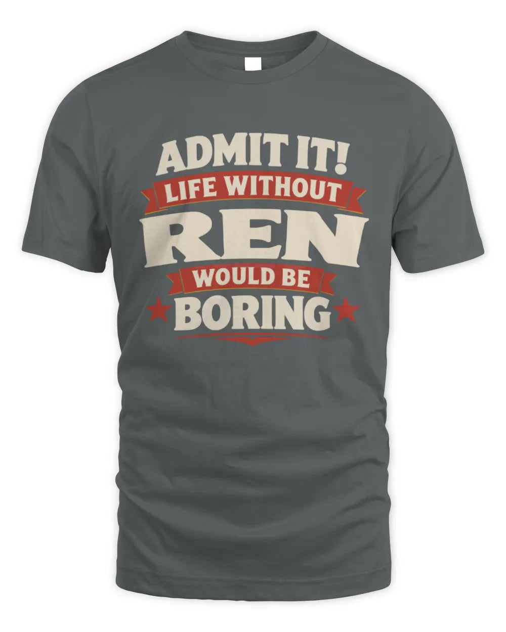 REN P4 KT003 Personalized Funny Quote Apparel “Life Without NAME Would Be Boring” - Unisex Standard T-Shirt - Charcoal