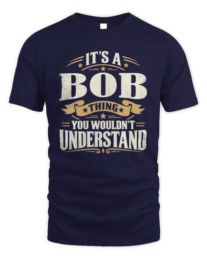BOB P08 TH51 - Personalized “It’s a/an [NAME] Thing – You Wouldn’t Understand” Shirt - Unisex Standard T-Shirt - Navy