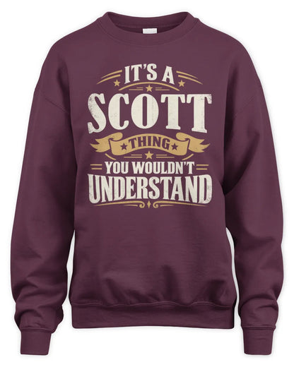 SCOTT P08 TH51 - Personalized “It’s a/an [NAME] Thing – You Wouldn’t Understand” Shirt - Unisex Sweatshirt - Maroon